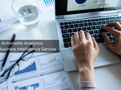 Actionable Analytics Our Business Intelligence Service