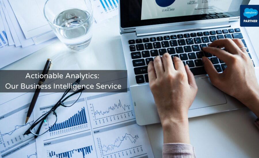 Actionable Analytics Our Business Intelligence Service