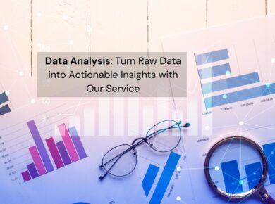 Data Analysis Turn Raw Data into Actionable Insights with Our Service