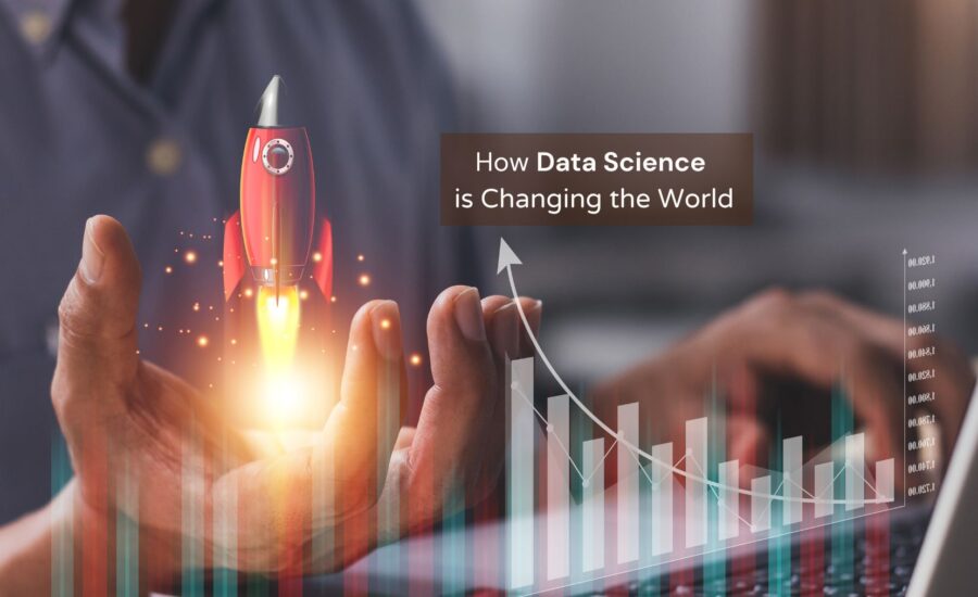 How Data Science is Changing the World