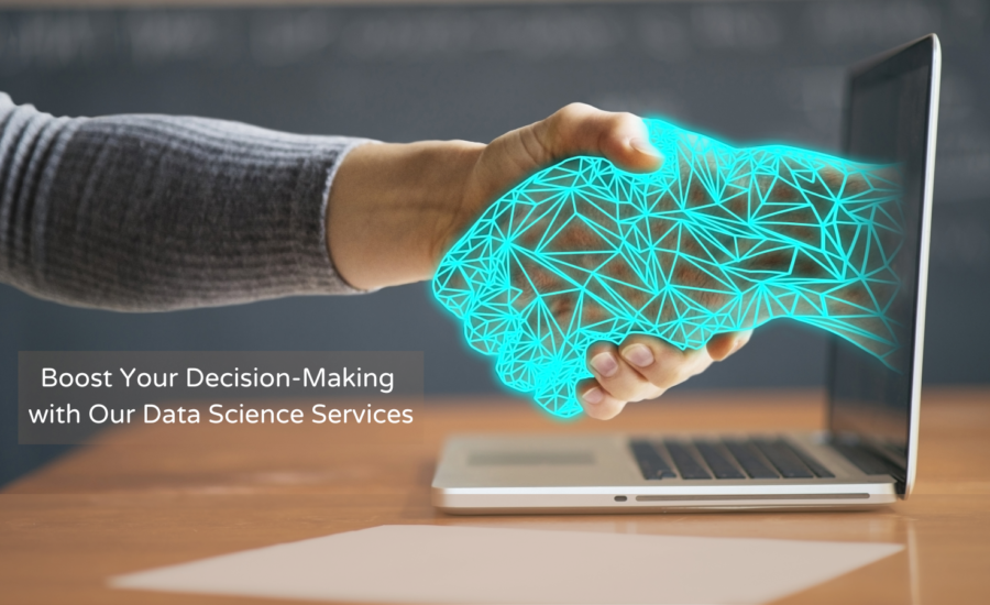 Boost Your Decision-Making with Our Data Science Services