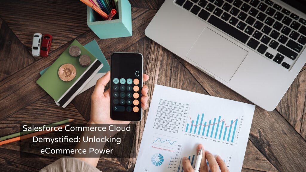 Salesforce Commerce Cloud Demystified Unlocking eCommerce Power