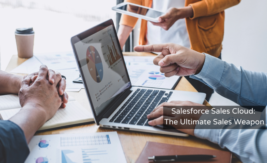Salesforce Sales Cloud The Ultimate Sales Weapon