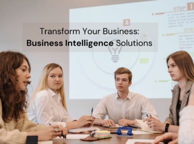 Transform Your Business Business Intelligence Solutions