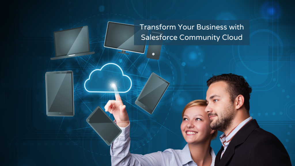 Transform Your Business with Salesforce Community Cloud