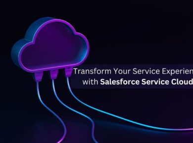 Transform Your Service Experience with Salesforce Service Cloud