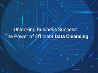 Unlocking Business Success The Power of Efficient Data Cleansing